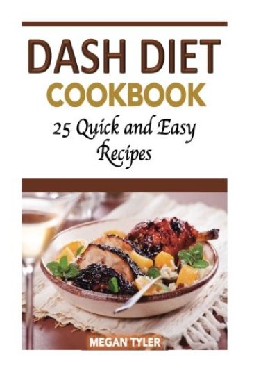 Dash Diet Cookbook: 26 Quick and Easy Recipes