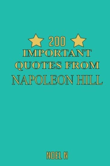 200 Important Quotes From Napoleon Hill