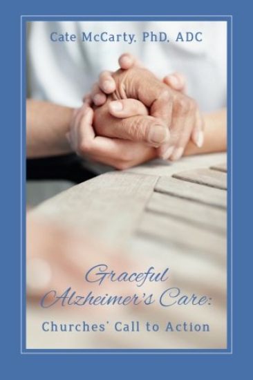 Graceful Alzheimer's Care: Churches' Call to Action