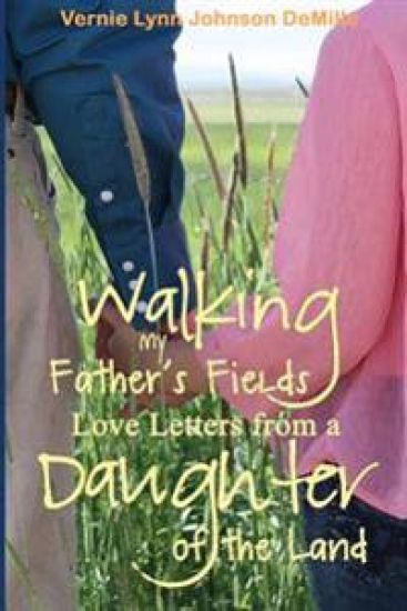 Walking My Father's Fields: Love Letters from a Daughter of the Land