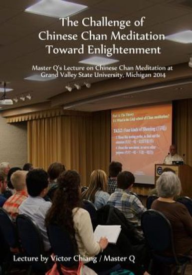 The Challenge of Chinese Chan Meditation Toward Enlightenment: Master Q's Lecture on Chinese Chan Meditation at Michigan GVSU 2014