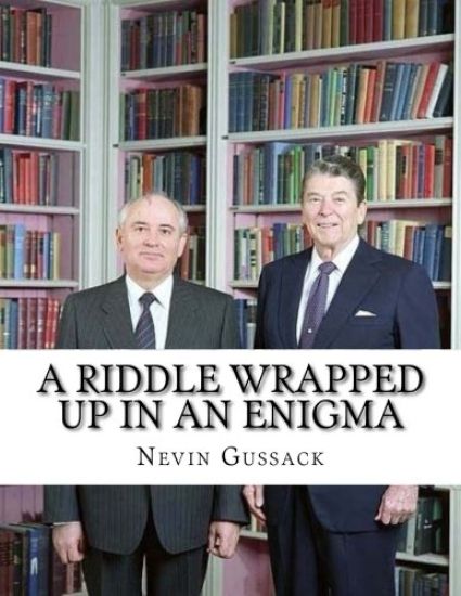 A Riddle Wrapped Up in an Enigma: The Gorbachev-Yeltsin-Putin Deception