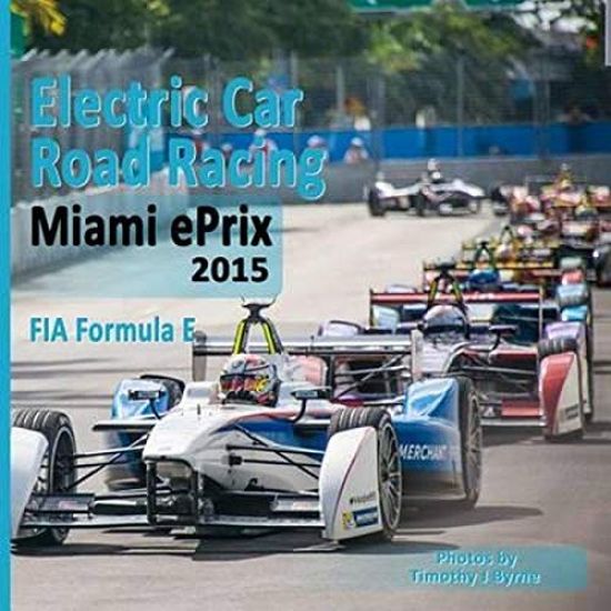 Electric Car Road Racing Miami ePrix 2015 FIA Formula E