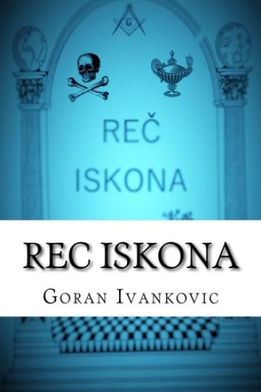 Rec Iskona: Filozofija Slobodnih Zidara, Zakoni Koji Ima Vladaju I Masonske Legende