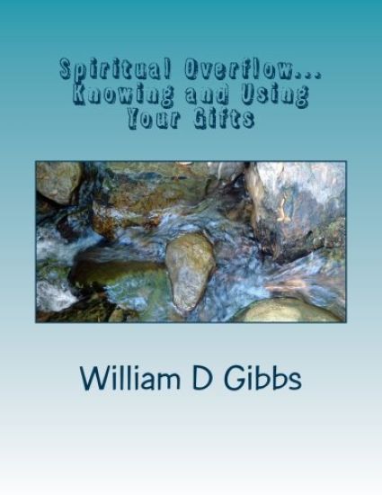 Spiritual Overflow: Knowing and Using Your Gifts