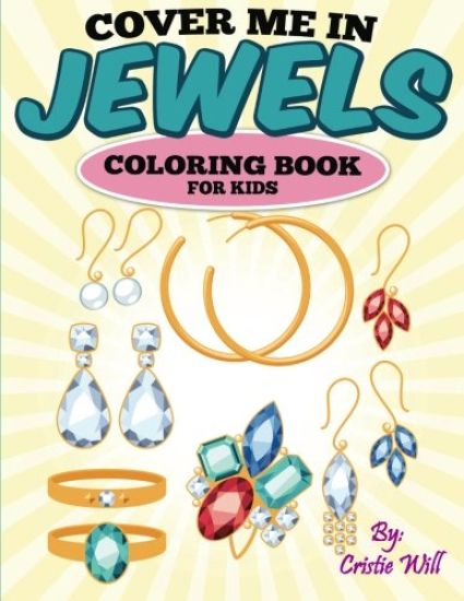 Cover Me In Jewels: Coloring Book