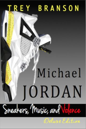 Michael Jordan: Sneakers, Music and Violence The Deluxe Edition