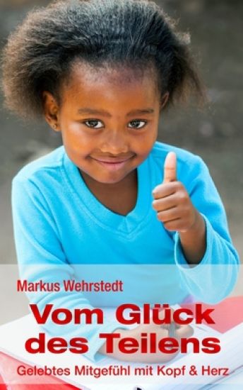 Vom Glück des Teilens: Gelebtes Mitgefühl mit Kopf & Herz