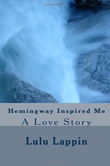 Hemingway Inspired Me: A Love Story