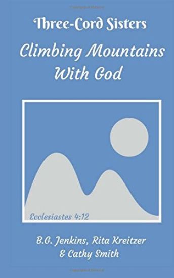 Three Cord Sisters: Climbing Mountains with God
