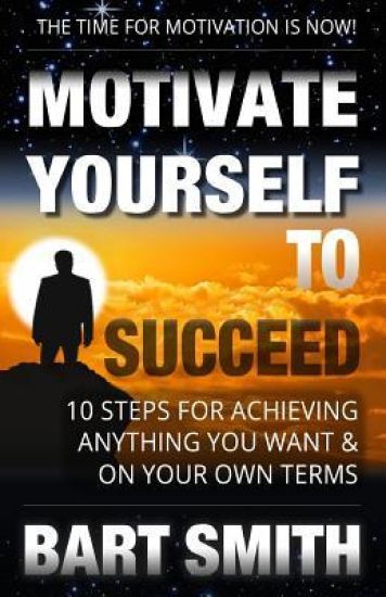 Motivate Yourself To Succeed