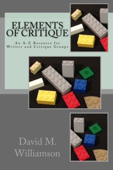 Elements of Critique: An A-Z Resource for Writers and Critique Groups