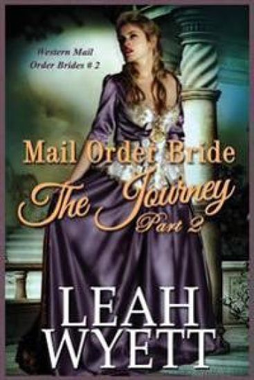 Mail Order Bride - The Journey Book 2: Clean Historical Mail Order Bride Romance