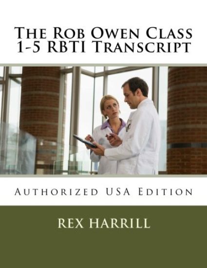 The Rob Owen Class 1-5 RBTI Transcript: Authorized USA Edition