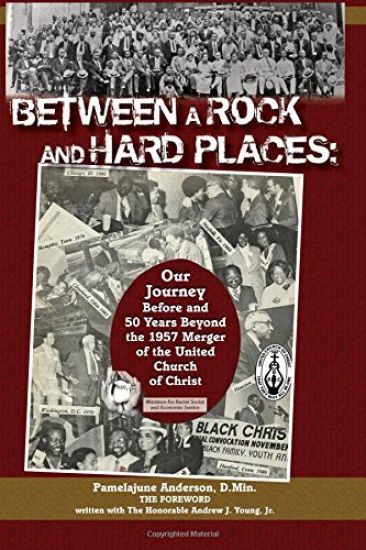 Between a Rock and Hard Places: Our Journey Before and 50 Years Beyond the 1957 Merger of the United Church of Christ