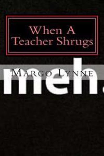 Meh.: When a Teacher Shrugs