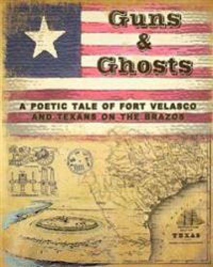 Guns and Ghosts: A poetic tale of Texans on the Brazos