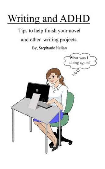 Writing and ADHD: Tips to help finish your novel and other writing projects.