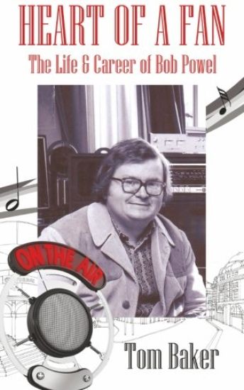 Heart of a Fan: The Life & Career of Bob Powel