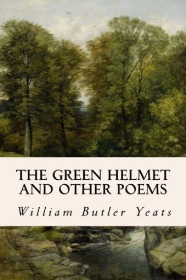 The Green Helmet and Other Poems