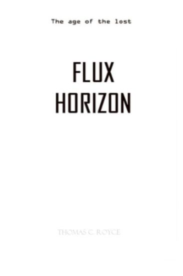 Flux Horizon (B&W Black & White Version): & The Age Of The Lost