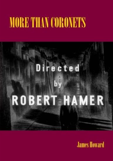 More than Coronets: Directed by Robert Hamer