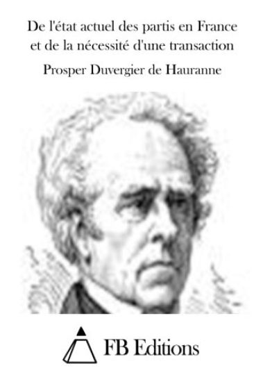 De l'état actuel des partis en France et de la nécessité d'une transaction