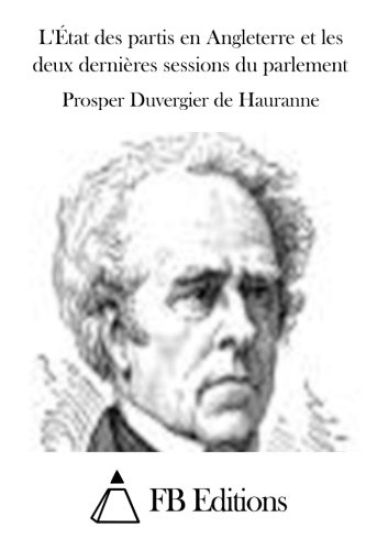 L'État des partis en Angleterre et les deux dernières sessions du parlement