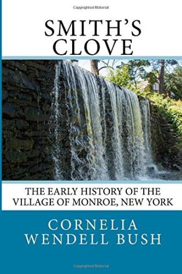 Smith's Clove: The Early History of the Village of Monroe, New York