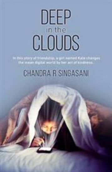 Deep in the clouds: In this story of friendship, a girl named Kate changes the mean digital world by her act of kindness.