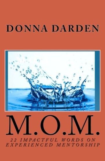 M.O.M.: 22 Impactful Words on Experienced Mentorship