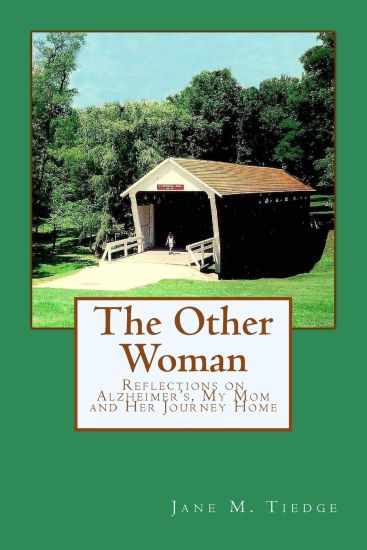 The Other Woman: Reflections on Alzheimer's, My Mom and Her Journey Home