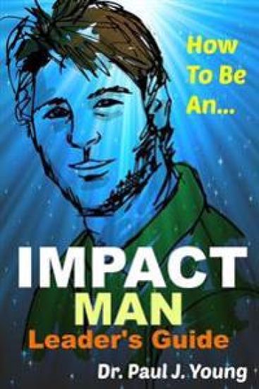 How To Be An IMPACT MAN, Leaders Guide