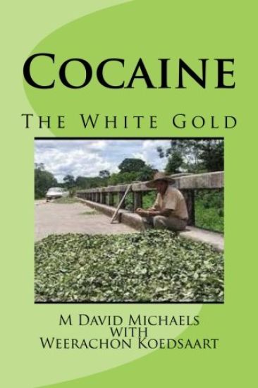 Cocaine; The White Gold