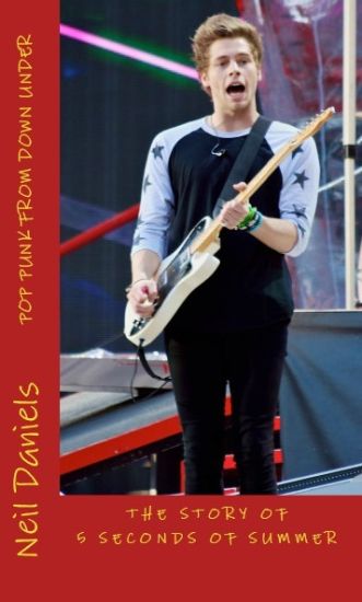 Pop Punk From Down Under - The Story Of 5 Seconds Of Summer: A Fan's Fact File