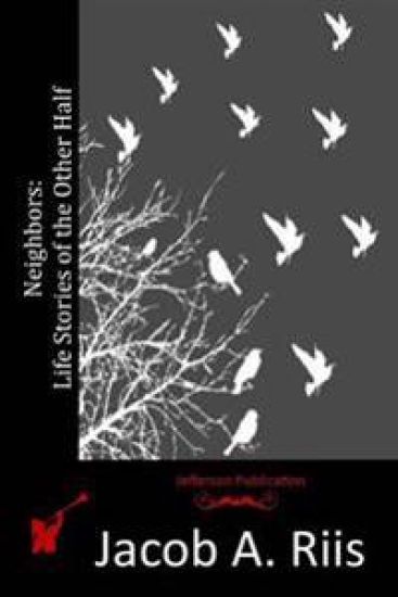 Neighbors: Life Stories of the Other Half