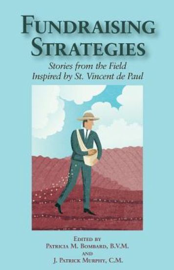 Fundraising Strategies: Stories from the Field Inspired by St. Vincent de Paul