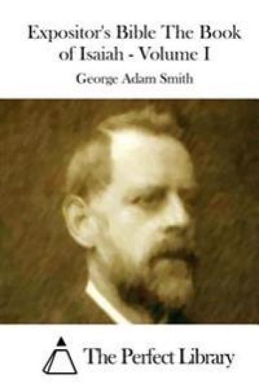 Expositor's Bible The Book of Isaiah - Volume I