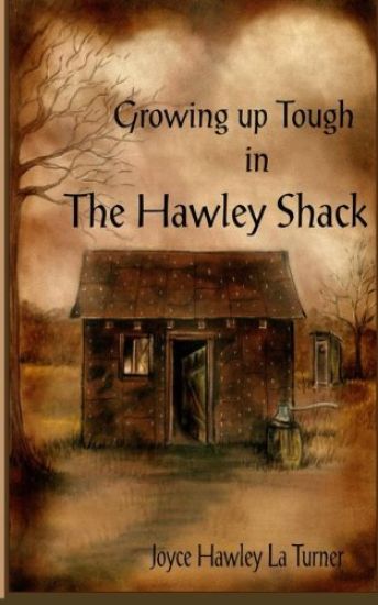Growing Up Tough in The Hawley Shack