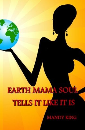 Earth Mama Soul Tells It Like It Is