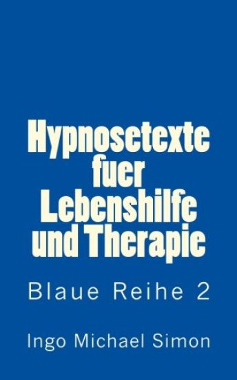 Hypnosetexte fuer Lebenshilfe und Therapie: Blaue Reihe 2 - Abnehmen