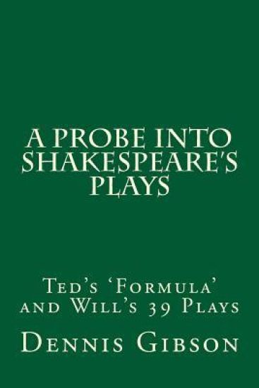 A Probe into Shakespeare's Plays: Ted's 'Formula' and Will's 39 Plays