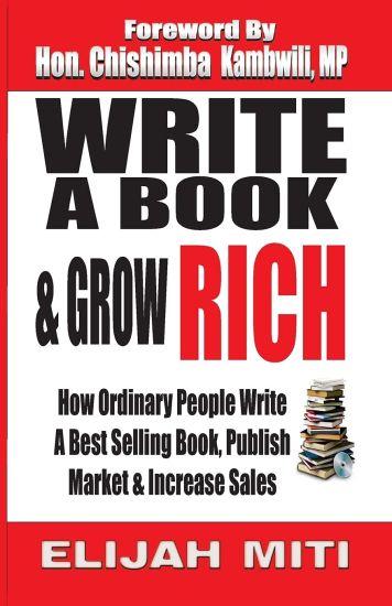 Write A Book & Grow Rich: How Ordinary People Write A Best Seller, Publish, Market & Increase Sales