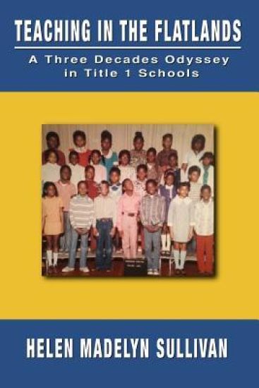 Teaching in the Flatlands: A Three Decades Odyssey in Oakland's Title I Schools