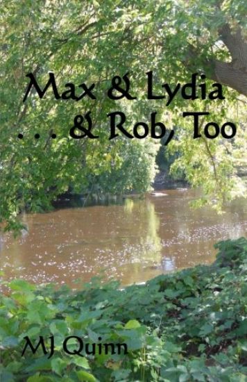 Max & Lydia . . . & Rob, Too