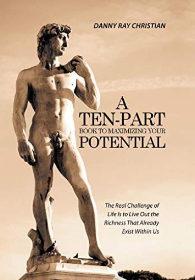 A Ten-Part Book to Maximizing Your Potential