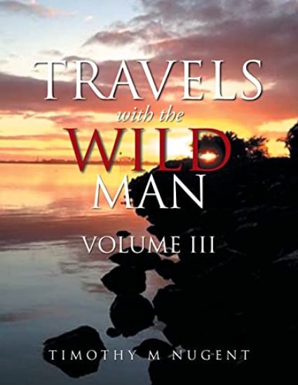 Travels with the Wild Man Volume III