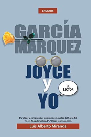 Garcia Marquez, Joyce Y Yo
