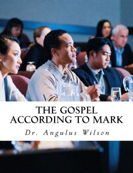 The Gospel According to Mark: A Work Book for Spiritual Leadership