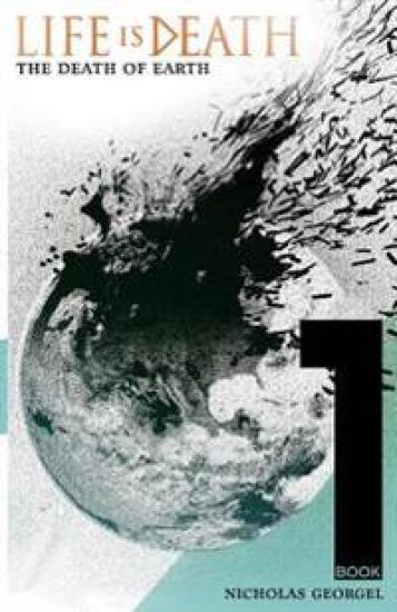 Life Is Death - The Death of Earth